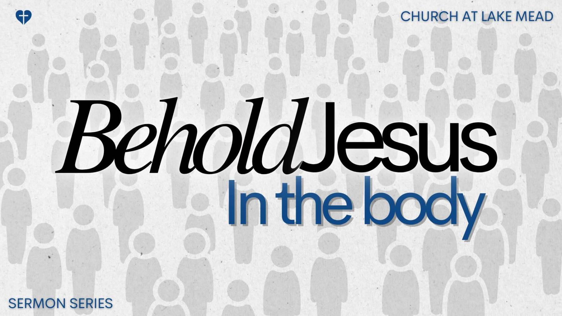 (Audio) Behold Jesus In The Body (Week 5) | Pastor Brad Blakeley