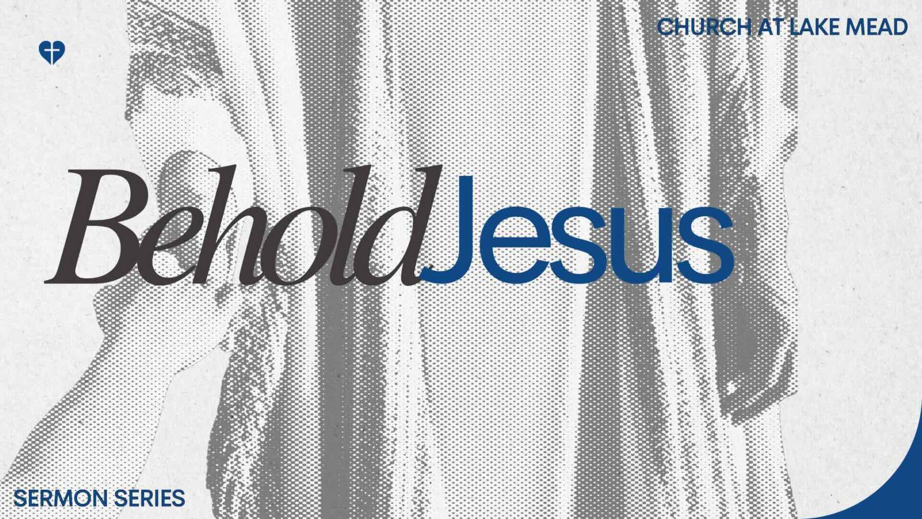 (Audio) Behold Jesus Week 3 | Pastor Brad Blakeley episode artwork