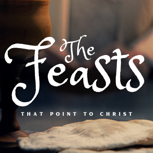 The Feasts That Point Us To Christ: The Feast of Tabernacles | 4/28/2024 episode artwork