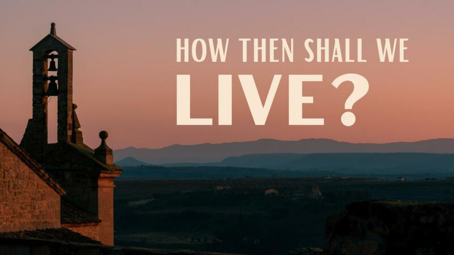 How then Shall We Live? - Liverpool First United Methodist Church