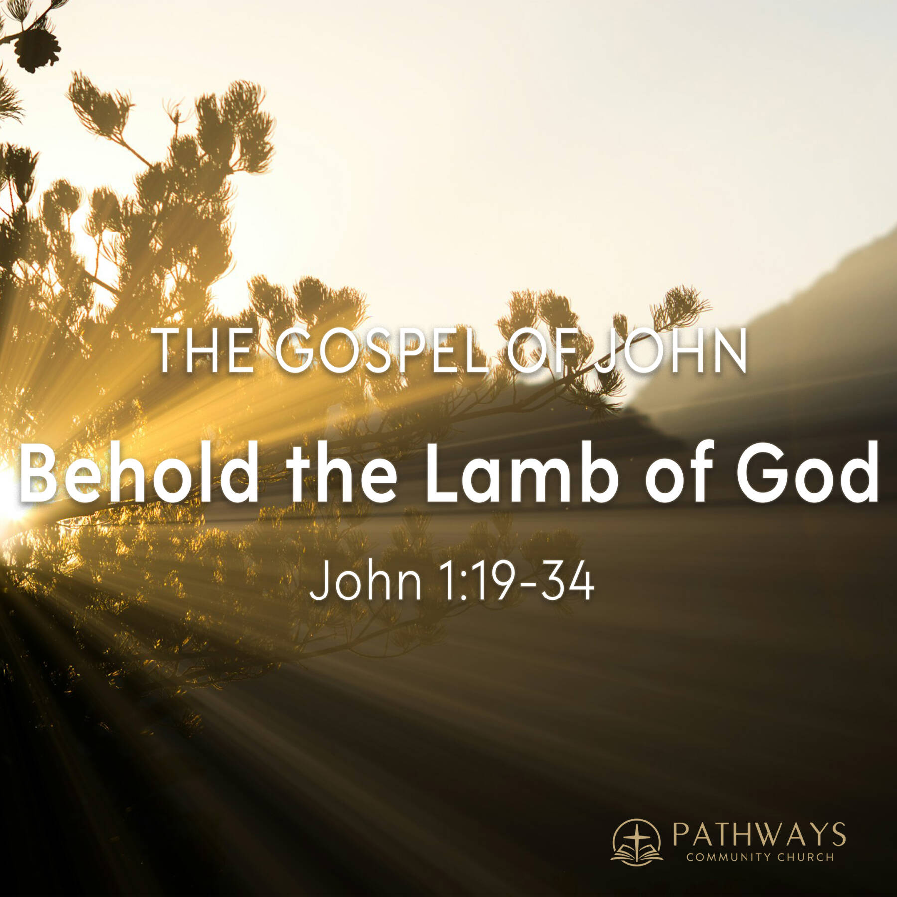 BEHOLD THE LAMB OF GOD - Pathways Community Church