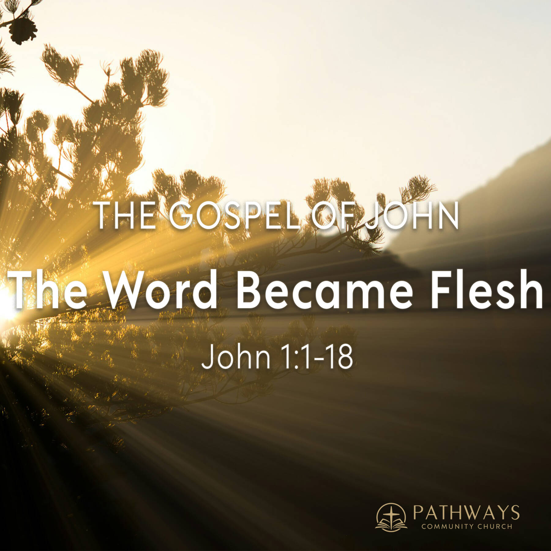 The Word Became Flesh - Pathways Community Church