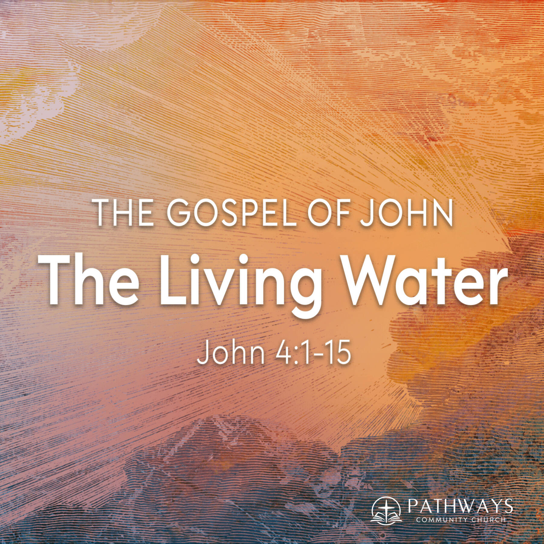 THE LIVING WATER - Pathways Community Church