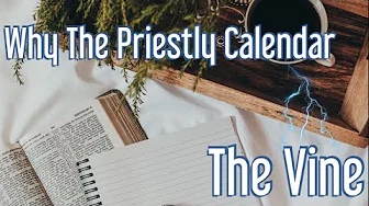 Why The Priestly Calendar? The Vine Community