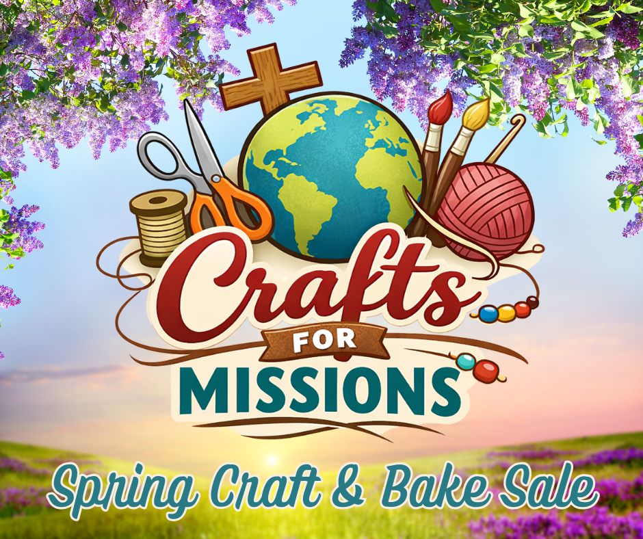 Crafts for Missions Annual Spring Craft & Bake Sale - Beech Park ...