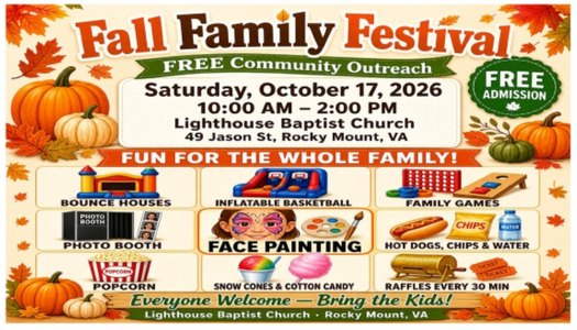 Fall Family Festival on Saturday, October 17, 2026 from 10am-2pm at Lighthouse Baptist Church in Rocky Mount, VA. Come for free food and games!