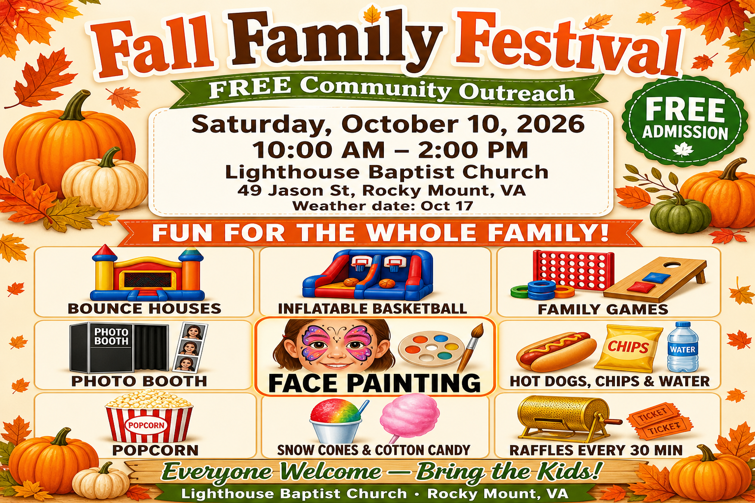 Fall Family Festival Saturday, October 10, 2026 Bounce House, family games, Photo Booth, Face Painting, Hot Dogs, Chips, Water, Popcorn, Snow Cones, Cotton Candy, Raffles at Lighthouse Baptist Church 49 Jason Street, Rocky Mount