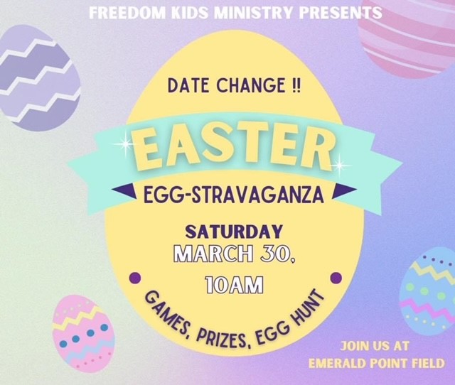 Date Change for Annual Easter Egg-stravaganza - Freedom Fellowship