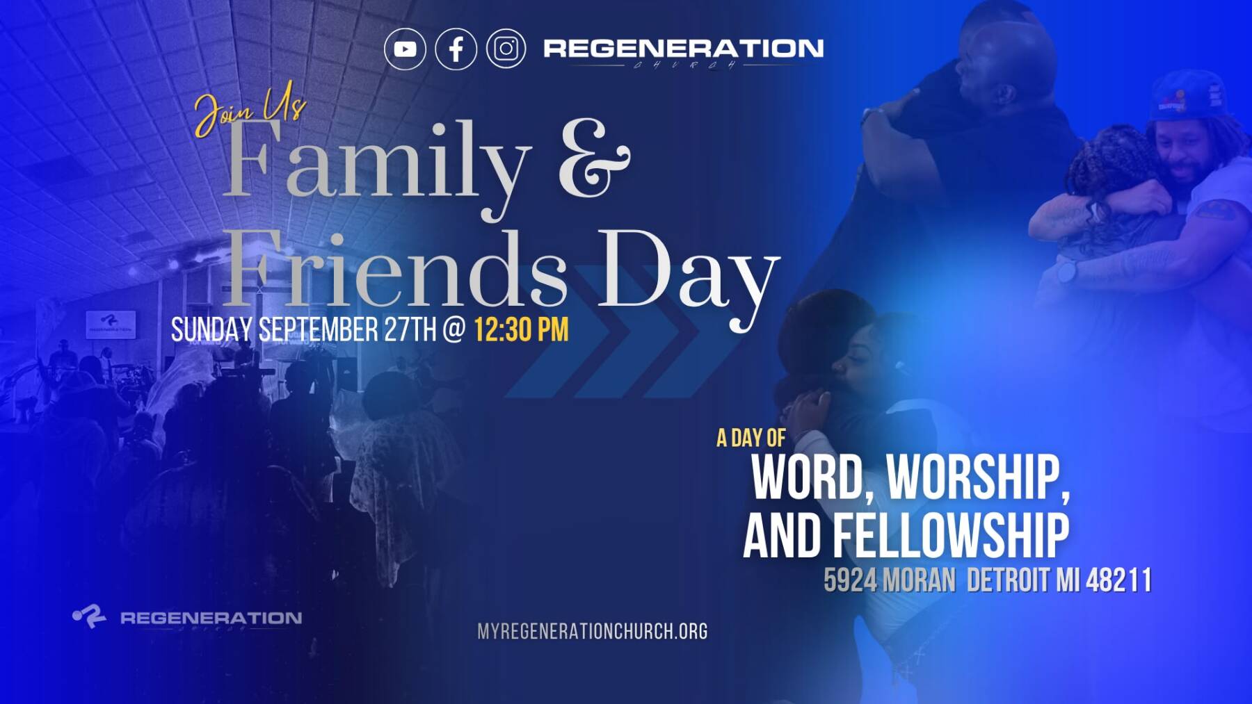 Join us for Family & Friends Day, Sunday September 27th at 12:30 PM. A day of Word, Worship, and Fellowship at Regeneration Church, 5924 Moran, Detroit MI 48211.