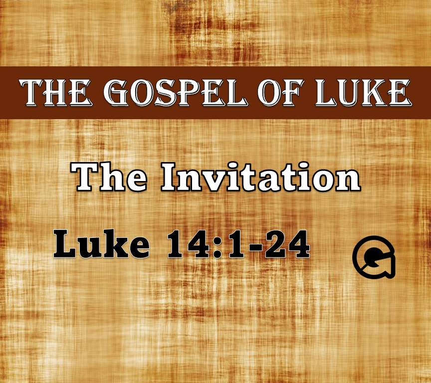 The Invitation - Luke 14:1-24 - Graceway Church