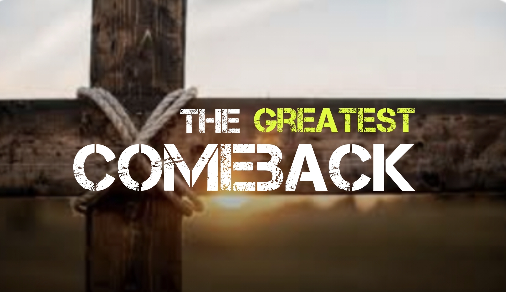 The Greatest Comeback In History - Living Hope Church